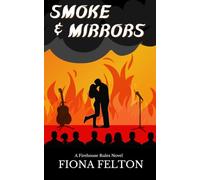 Smoke & Mirrors: A Fake-Dating Firefighter Romance: 2 (Firehouse Rules)