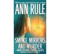 Smoke, Mirrors and Murder: and Other True Cases (Ann Rule's Crime Files) by Ann Rule (21-Jan-2008) Mass Market Paperback
