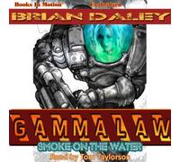 Smoke On The Water by Brian Daley (Gammalaw, Book 1) by Books In Motion.com