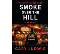 Smoke Over the Hill: 5 (The Jack Mercer Files)