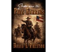 Smoke Over the Pine Barrens: A 2nd Alabama Cavalry Story from the Florida Frontier, 1862 (2nd Alabama Cavalry Series)
