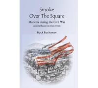 Smoke Over The Square: Marietta During the Civil War