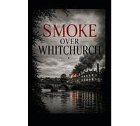 Smoke Over Whitchurch: 2 (A Murder on the River Test)