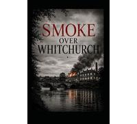 Smoke Over Whitchurch (A Murder on the River Test)