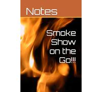 Smoke Show on the Go!!!