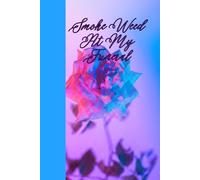 Smoke Weed At My Funeral: Journal Planner Notebook Diary for her for him for them for family for friend for work for home for gift