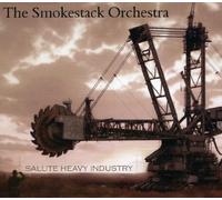 Smokestack Orchestra, the - Salute Heavy Industry