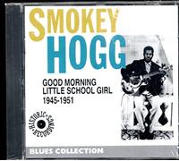Smokey Hogg - Good Morning Little Schoolgirl