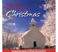 Smokey Mountain Series - Smoky Mountain Christmas - Featuring Hand-Crafted Instruments - 2008