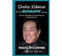 SMOKEY ROBINSON: A Journey Through Soul, Songwriting, and Enduring Influence