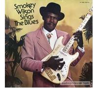 SMOKEY WILSON - Sings The Blues
