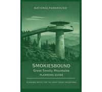 SMOKIESBOUND: Great Smoky Mountains Planning Guide (National Park Bound)