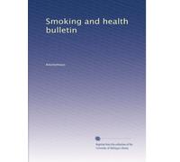 Smoking and health bulletin: Volume 16