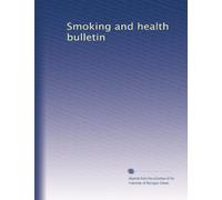 Smoking and health bulletin: Volume 26