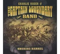 Smoking Barrel by Charlie Hager & The Captain Legendary Band (2010-06-15)