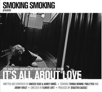 Smoking Smoking - It'S All About Love