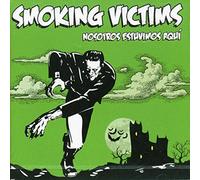 Smoking Victim - Nosotros Estuvimos Aqui