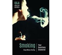Smoking: Your Questions Answered (Q&A Health Guides)
