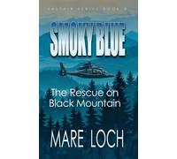 Smoky Blue: The Rescue on Black Mountain