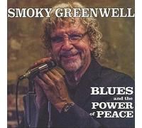 Smoky Greenwell - Blues and The Power of Peace