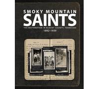 Smoky Mountain Saints: The Restoration in Blount County, Tennessee | 1892-1939