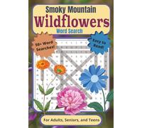 Smoky Mountain Wildflowers Word Search Puzzle Book: For Adults, Seniors, and Teens | Easy to Read, 50+ Word Searches With Wild Flowers Native to the ... 110 pages | For Breaks and Quiet Moments