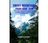 SMOKY MOUNTAINS HIKING GUIDE 2026: Complete Trails, Maps, Waterfalls & Family-Friendly Routes for Exploring America’s Most Visited National Park (Pathfinder Travel And Adventure Guides)