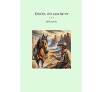 Smoky, the cow horse (Classic Books)