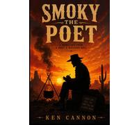Smoky The Poet: A Western set in Arizona during the late 1800s. Smoky Buck is a homeless cook and poet.