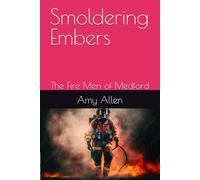 Smoldering Embers: The Fire Men of Medford (Hot Romance and Mystery)