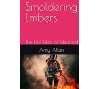 Smoldering Embers: The Fire Men of Medford (Hot Romance and Mystery)