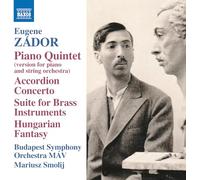 Smolij - Eugene Zador: Piano Quintet (version for piano and string orchestra); Accordion Concerto; Suite for Brass Instruments; Hungarian Fantasy