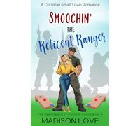 Smoochin' The Reticent Ranger: A Christian Small-Town Romance (The Beanbaggers of Cornhole County)