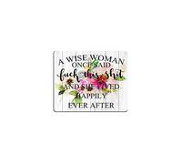 Smooffly Funny Quote Mouse Pad A wise woman once said and she lived happily ever after Computer Mouse Pad 9.5 X 7.9 Inch (240mmX200mmX3mm)