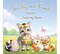 Smooshy and Friends Easter Coloring Book: Cute Easter Coloring Pages for Kids Ages 4-8 | Bunnies, Eggs, Chicks and Adorable Animals (The Smooshy Books Collection)