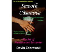 Smooth Casanova: The Art of Pleasure and Surrender