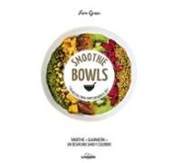 Smoothie Bowls: 69 recetas para empezar bien el día (Come Verde)