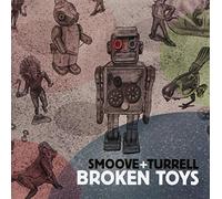 Smoove & Turrell - Broken Toys