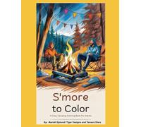 S'more to Color: A Cozy Camping Coloring Book for Adults
