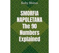 SMORFIA NAPOLETANA The 90 Numbers Explained