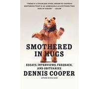 Smothered in Hugs: Essays, Interviews, Feedback, and Obituaries