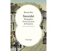 Smotshè: Biographie d'une rue juive de Varsovie