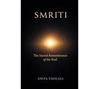 Smriti: The Sacred Remembrance of the Soul
