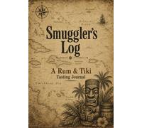 Smuggler's Log: A Rum & Tiki Tasting Journal