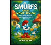 Smurfs (2025) Movie Review: An In-Depth Analysis of the Smurfs' Latest Animated Adventure