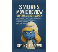 Smurfs Movie Review: Blue Magic Reimagined: Exploring the Visual Wonder, Storytelling Charm, and the Lasting Legacy of Everyone’s Favorite Little Blue Heroes