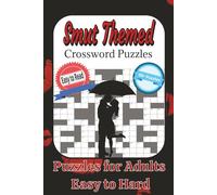 Smut Crossword Puzzles: Crossword Puzzles with Easy to Read Print about Adult Content, and More 6x9 inches, 120 pages, 50+ ... Gift for Bachelorette Parties, Holidays, Date Nights, and Freetime