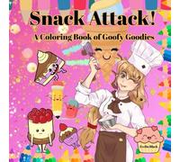 Snack Attack: A Coloring Book of Goofy Goodies