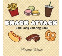 Snack Attack!: A Cute & Easy Food-Themed Coloring Book for All Ages