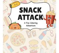 Snack Attack: A Fun Coloring Adventure Book